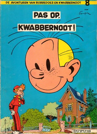 Pas op, Kwabbernoot (Robbedoes en Kwabbernoot, #8)