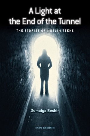A Light at the End of the Tunnel: The Stories of Muslim Teens