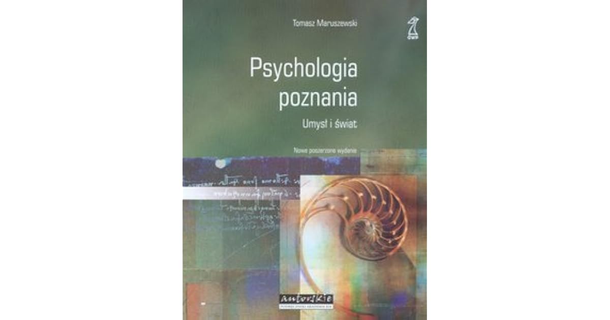 Psychologia poznania. Umysł i świat by Tomasz Maruszewski