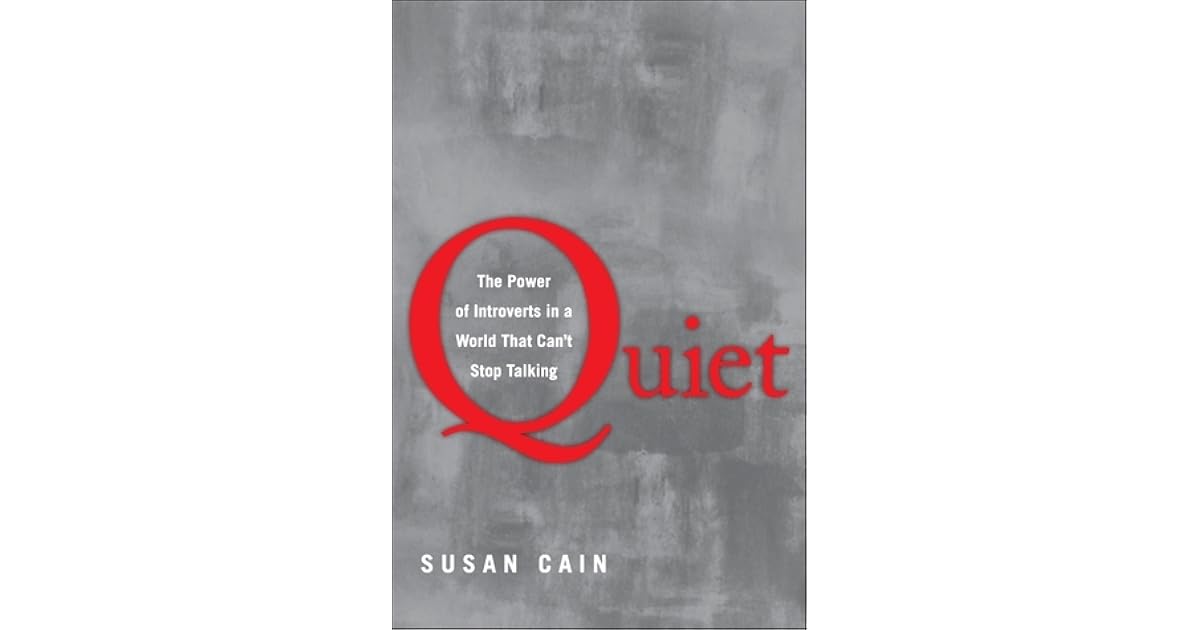 Quiet: The Power of Introverts in a World That Can't Stop Talking by