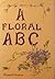 A Floral ABC