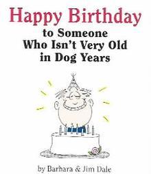 Happy Birthday to Someone Who Isn't Very Old in Dog Years