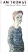 I Am Thomas by Libby Gleeson