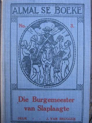 Die burgemeester van Slaplaagte (Paperback)