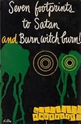 Seven Footprints to Satan and Burn Witch Burn