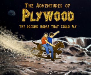 The Adventures of Plywood, the Rocking Horse that could fly
