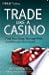 Trade Like a Casino: Find Y...
