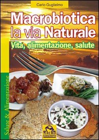 Macrobiotica. La via naturale