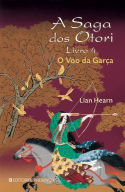 O Voo da Garça (A Saga dos Otori, #4)