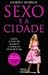 Sexo e a Cidade