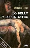 Lo bello y lo siniestro by Eugenio Trías Lo bello y lo siniestro by Eugenio Trías