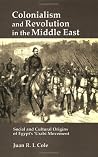 Colonialism and Revolution in the Middle East: Social and Cultural Origins of Egyptas Aurabi Movement
