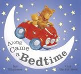 Along Came a Bedtime (Board Book)