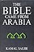 Bible Came Frm Arabia