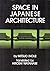 Space in Japanese Architecture (English and Japanese Edition)