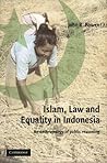 Islam, Law, and Equality in Indonesia: An Anthropology of Public Reasoning