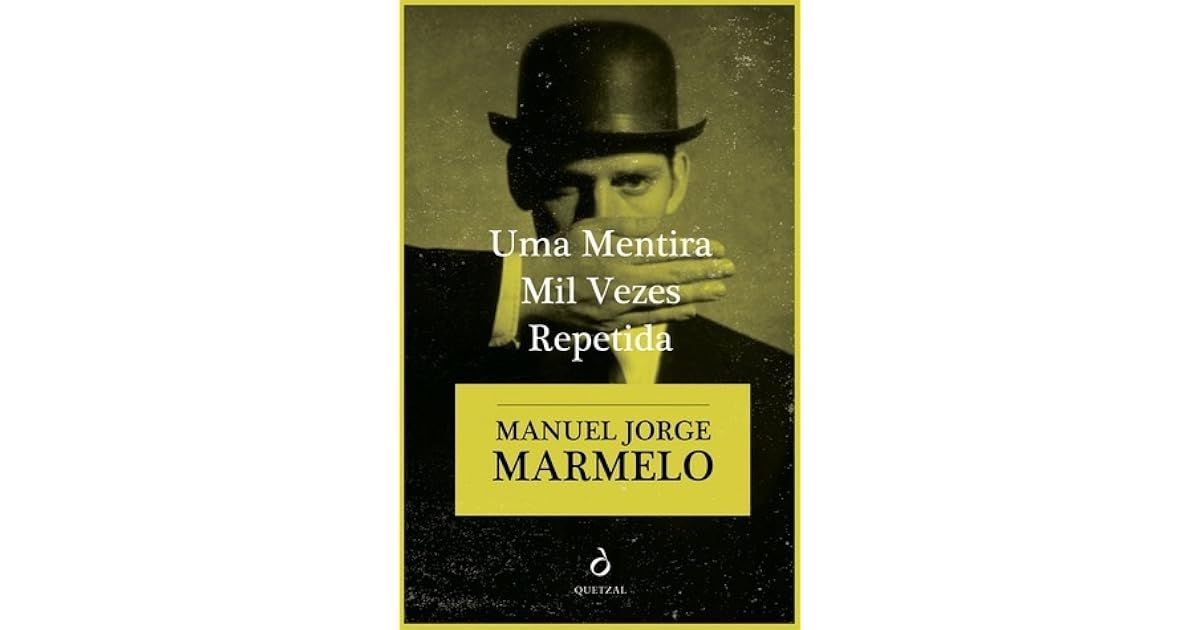 Uma mentira mil vezes repetida by Manuel Jorge Marmelo