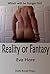 Reality or Fantasy