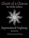Supernatural Highway: Ghost of a Chance (Supernatural Highway, #1)