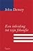 John Dewey: Een inleiding tot zijn filosofie