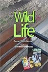 Wild Life by Susan Wells Bennett