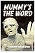 Mummy's The Word