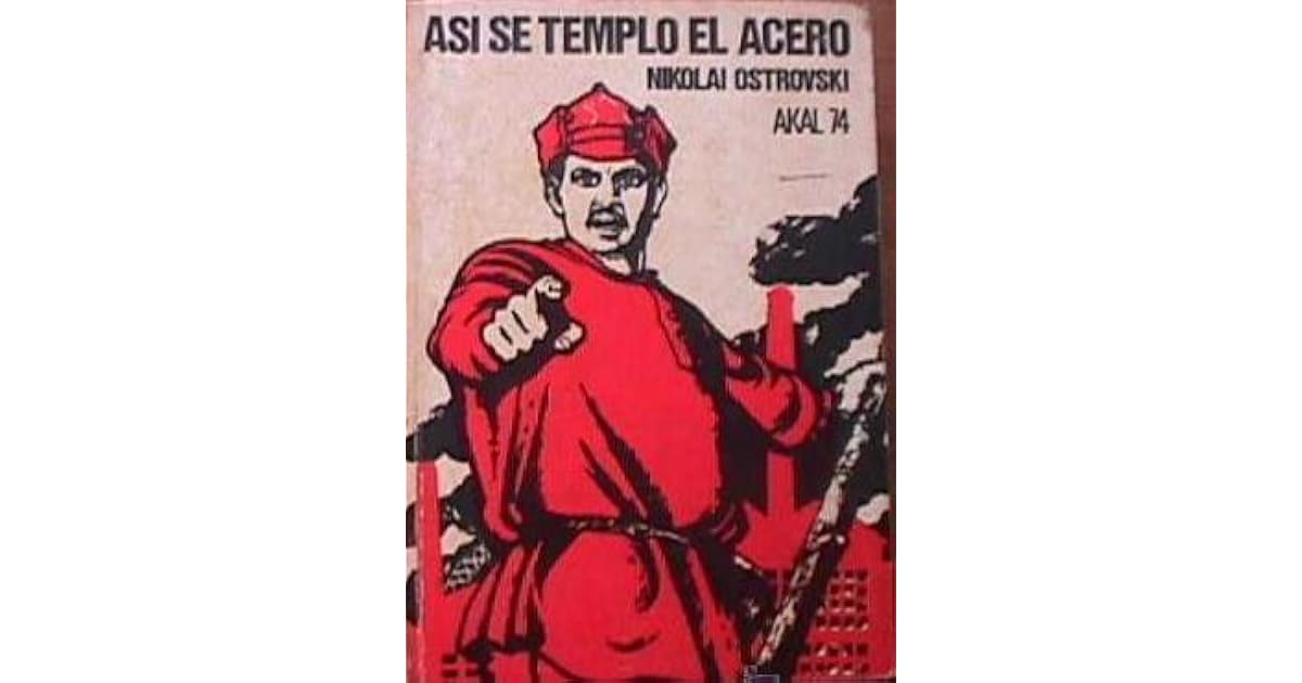 Así se templó el acero by Nikolai Ostrovsky
