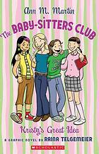 Kristy's Great Idea: A Graphic Novel (BSC Graphix, #1)