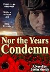 Nor the Years Condemn by Justin Sheedy