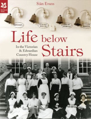 Life Below Stairs: in the Victorian and Edwardian Country House (Hardcover)