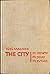 The City: Its Growth, Its Decay, Its Future