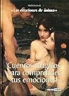 Las estaciones de ánimo: Cuentos Mágicos Para Comprender Tus Emociones