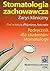 Stomatologia zachowawcza. Zarys kliniczny. Podręcznik dla studentów stomatologii.