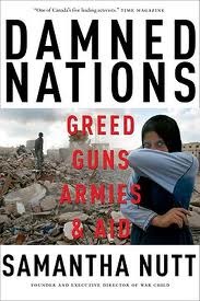 Damned Nations: Greed, Guns, Armies, and Aid (Hardcover)