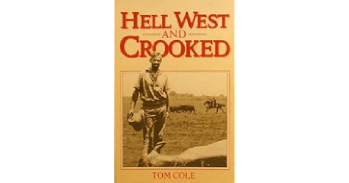 Hell West and Crooked by Tom Cole
