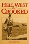Hell West and Crooked by Tom    Cole