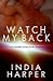 Watch My Back by India Harper