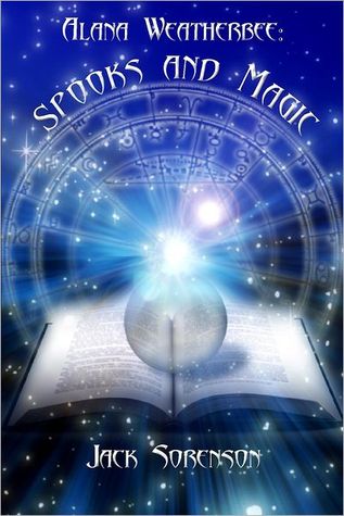 Spooks and Magic: Alana Weatherbee (Kindle Edition)