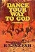 Dance Your Way To God