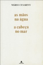 As Mãos na Água, a Cabeça no Mar (Paperback)
