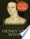 Henry VIII's Wives by Julie Wheeler