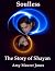 Soulless; The Story of Shayan