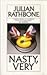 Nasty, Very by Julian Rathbone