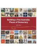 Building a free Australia: places of democracy