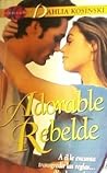 Adorable Rebelde by Dhalia Kosinski