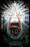 The Wood Queen by Karen Mahoney