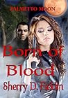 Born of Blood by Sherry D. Ficklin