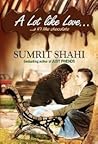 A Lot like Love...a li'l like chocolate by Sumrit Shahi