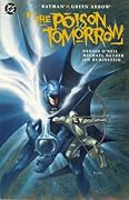 Batman/Green Arrow: The Poison Tomorrow