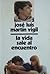 La vida sale al encuentro by José Luis Martín Vigil